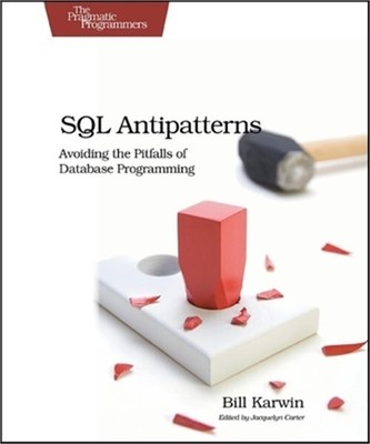 SQL Antipatterns: Avoiding the Pitfalls of Database Programming (Paperback or So