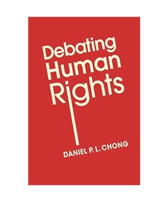 Debating Human Rights, Daniel P. L. Chong