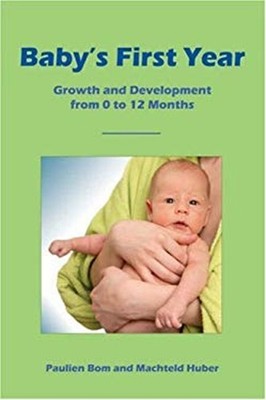 Baby's First Year : Growth and Development from 0 to 12 Months Pa
