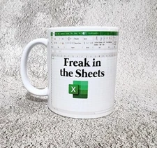 Freak In The Sheets Mug Funny Spreadsheet Excel Coffee Tea