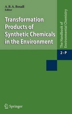 Transformation Products of Synthetic Chemicals in the Environ... - 9783540882725