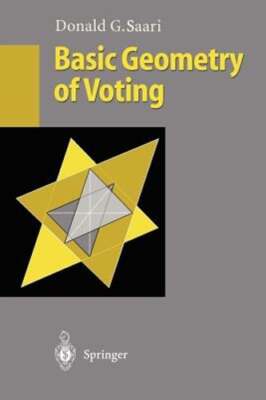 Basic Geometry of Voting by Donald G Saari: New