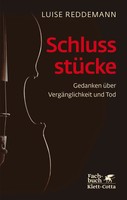SchlussstüCke | Gedanken üBer VergäNglichkeit Und Tod | Luise Reddemann | Buch