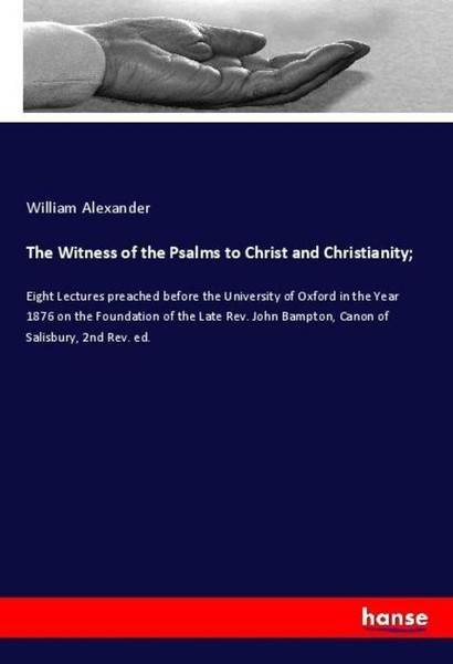 The Witness Of The Psalms To Christ And Christianity William Alexander-image