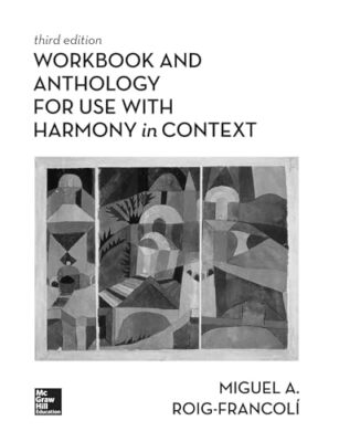 Workbook/Anthology for use with Harmony in Context by Roig-Francoli