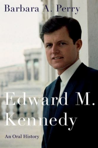 Edward M. Kennedy : An Oral History by Barbara A. Perry (2022, Trade Paperback)