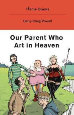 OUR PARENT WHO ART IN HEAVEN by POWELL, G C Paperback Self Help Business
