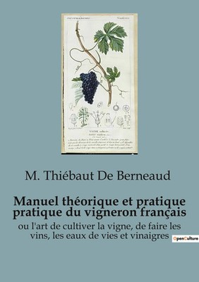 Manuel théorique et pratique pratique du vigneron français Berneaud Taschenbuch