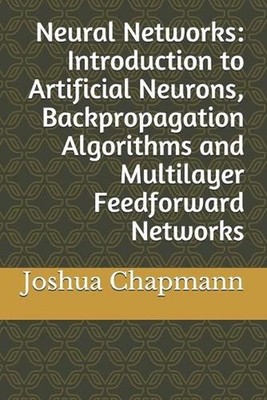 Neural Networks: Introduction to Artificial Neurons, Backpropagation Algorithms