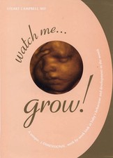 Watch Me Grow: A Unique, 3-Dimensional Week-by-Week Look at Your Baby's Behavio,