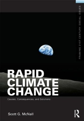 Rapid Climate Change : Causes, Consequences, and Solutions Scott