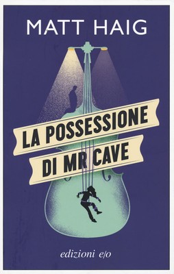 Matt Haig Paola Novarese La possessione di Mr Cave (Paperback)