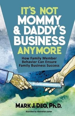 It's Not Mommy and Daddy's Business Anymore: How family member behavior can ensu