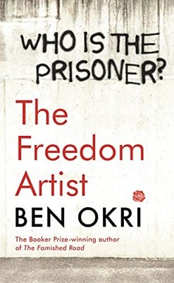The Freedom Artist,Ben Okri
