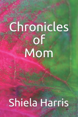 Chronicles Of Mom