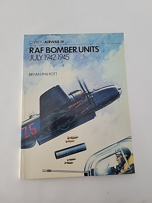 Osprey/Airwar Series - #19 RAF Bomber Units July 1942-1945 Bryan Philpott 