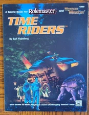Time Riders: A Genre Book for Rolemaster and Space Master Wajenberg, Earl Rolema