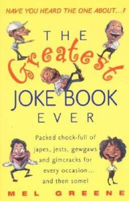 The Greatest Joke Book Ever - Paperback By Greene, Mel - GOOD