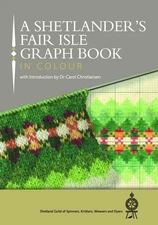 A Shetlander's Fair Isle Graph Book 2016 - paperback Shetland Guild of Spinn...