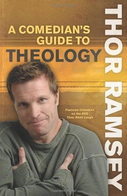 A Comedian's Guide to Theology - Ramsey, Thor