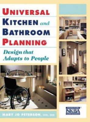 Universal Kitchen and Bathroom Planning: Design That Adapts to People - hard...