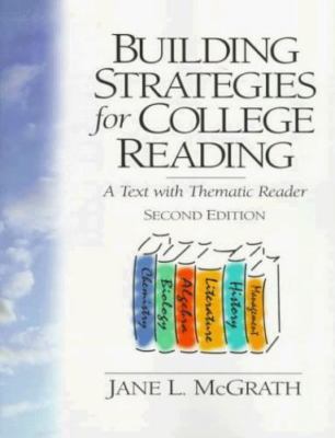 Building Strategies for College Reading: A Text with Thematic Reader Jane L. Mc