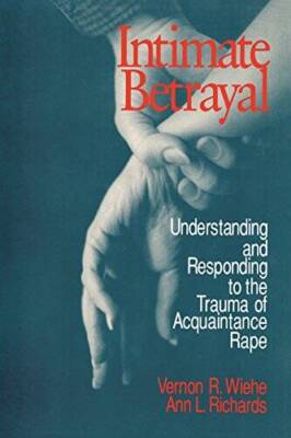 Intimate Betrayal: Understanding and Responding to the Trauma of Acquaint - GOOD