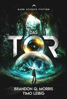 Das Tor: Hard Science Fiction (Das Portal nach Buch Brandon Q. Morris (Nova MD)