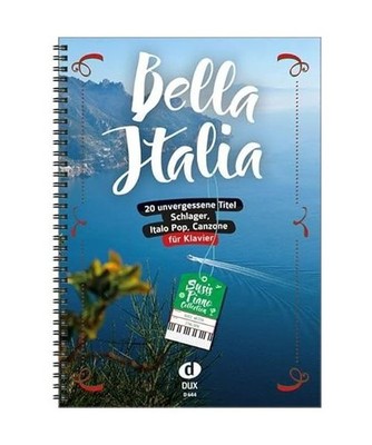Bella Italia: 20 unvergessene Titel für Klavier: 20 unvergessene Titel für Kla
