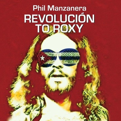 Phil Manzanera Revolución to Roxy (CD) Album (UK IMPORT)
