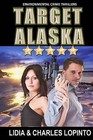 Environmental Crime Thrillers: Target Alaska: Sean & Julie, EPA/FBI Battle Nuclear Terrorists in Alaska. by Lidia LoPinto, Charles Lopinto (Paperback / softback, 2013)