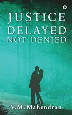 Justice Delayed Not Denied by Mahendran  New 9781647608705 Fast Free Shipping-,