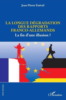 La longue dégradation des rapports franco-allemands La fin d'une illusion ? Buch