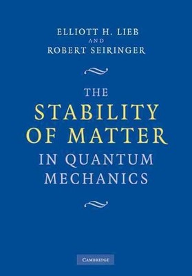 Stability of Matter in Quantum Mechanics, Hardcover by Lieb, Elliott H.; Seir...