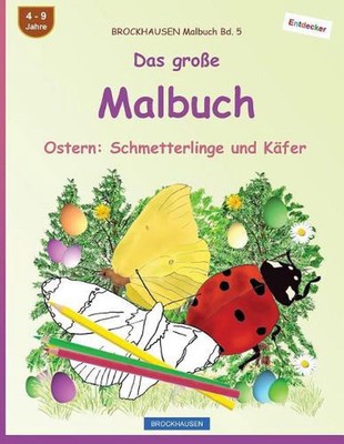 BROCKHAUSEN Malbuch Bd. 5 - Das groe Malbuch: Ostern: Schmetterlinge und K?fer b