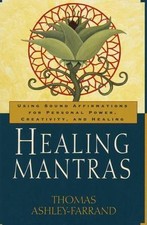 Healing Mantras : Using Sound Affirmations for Personal Power, Creativity, ...