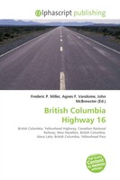 Frederic P. Miller (U. A.) | British Columbia Highway 16 | Taschenbuch (2026)