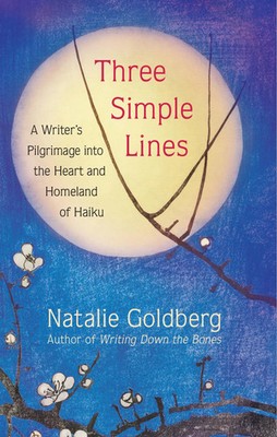 Three Simple Lines | A Writer's Pilgrimage into the Heart and Homeland of Haiku