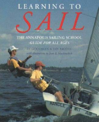 Learning to Sail: The Annapolis Sailing School Guide for All Ages - VERY GOOD