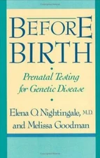 Before Birth: Prenatal Testing for Genetic Disease, Goodman, Melissa,Nightingale