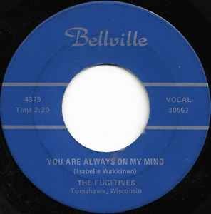 The Fugitives (30) - You Are Always On My Mind / Yodel Your Blues Away, 7'', (Vin