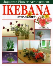 Ikebana : Japanese Flower Arrangement Hardcover Reiko Takenaka