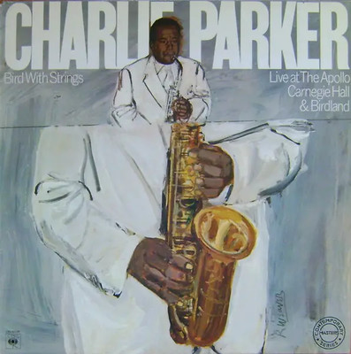 LP Charlie Parker Bird With Strings (Live At The Apollo, Carnegie Hall & Birdla