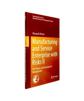 Manufacturing and Service Enterprise with Risks II: The Physics and Economics of