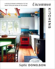 Uncommon Kitchens | Sophie Donelson | Englisc...