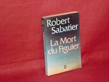La mort du figuier : roman Robert  Sabatier