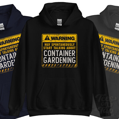 WARNUNG KANN SPONTAN ANFANGEN ÜBER CONTAINER GARTENARBEIT HOODIE ZU SPRECHEN