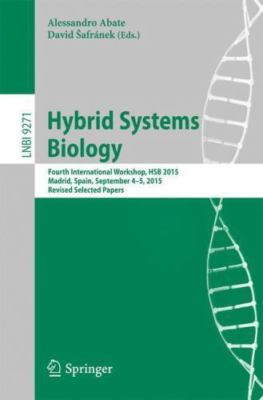 Hybrid Systems Biology : Fourth International Workshop, HSB 2015 Madrid, Spai...