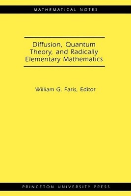 Diffusion, Quantum Theory, and Radically Elementary Mathematics - 9780691125459