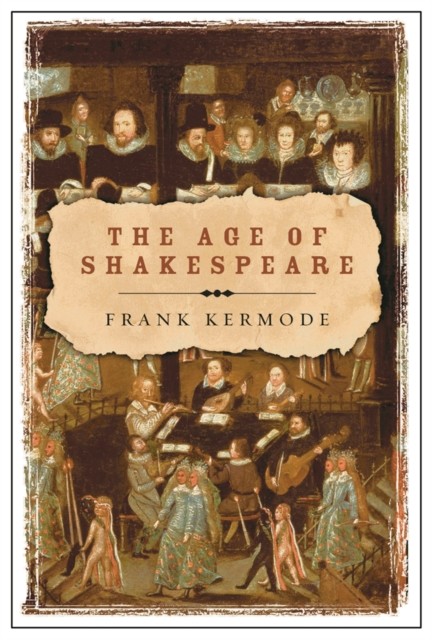 The Age of Shakespeare by Sir Frank Kermode (PB 2005) - Image 3